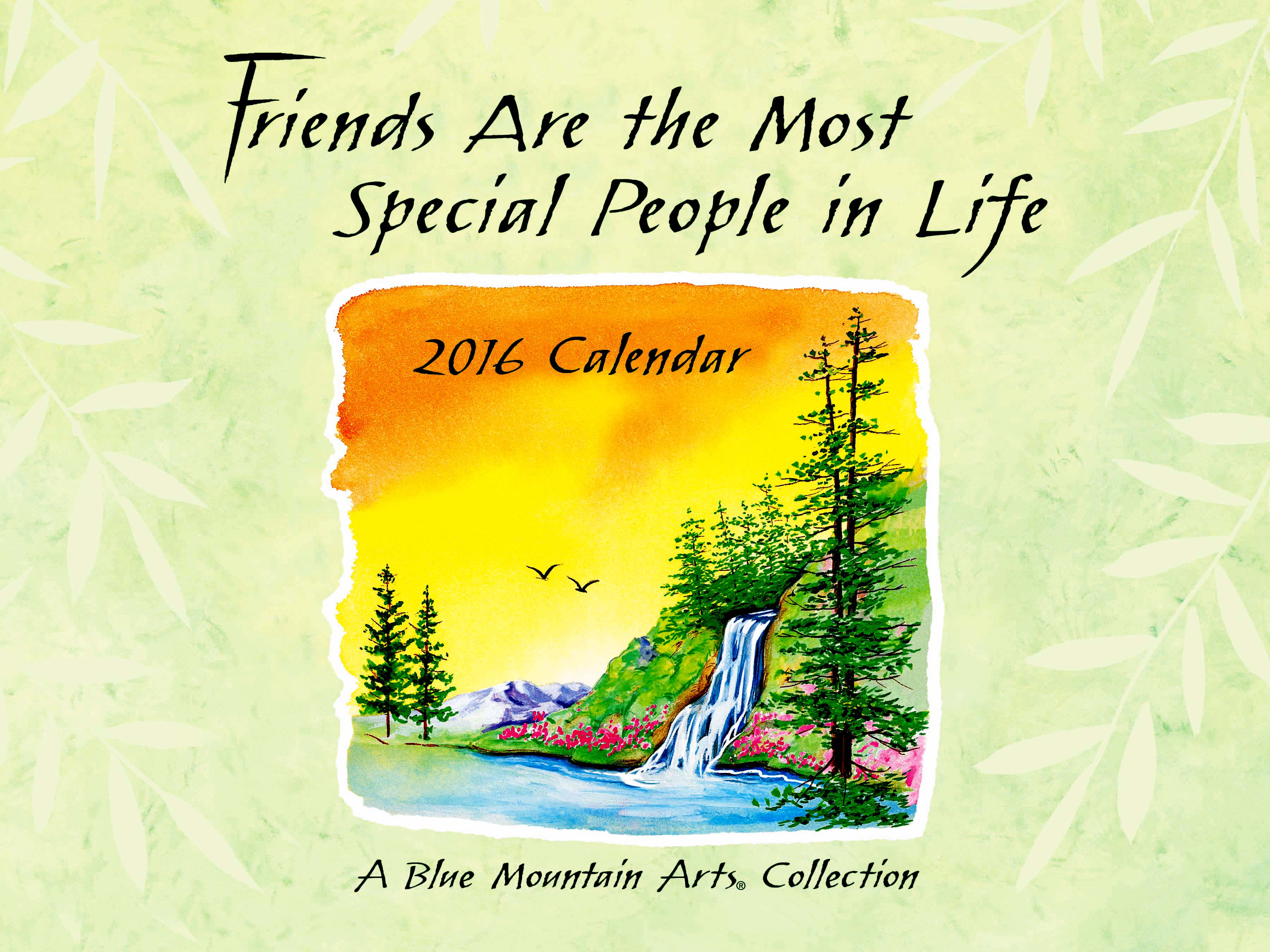 2016 Calendar: Friends Are The Most Special People In Life  Blue Mountain Arts